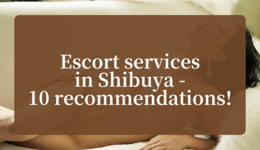 10 Best Escort services in Shibuya
