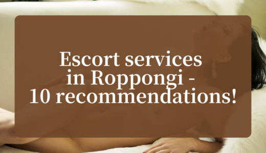 10 Best Escort services in Roppongi